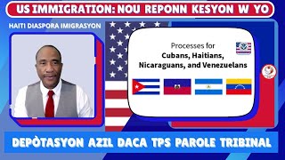 US IMMIGRATION [IMIGRASYON]: 8 KESYON AK REPONS SOU TPS AZIL  DACA DEPORTATION PAROLE TRIBINAL