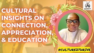 Preserving African and African-American Culture | Insights on Connection, Appreciation, & Education