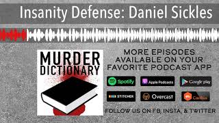 Insanity Defense: Daniel Sickles