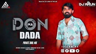 DON NA DADA ( PRIVATE DHOL MIX ) Attitude Song mix_|| DJ ARUN REMIX || ડોન ના દાદા