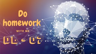 DL - Homework (week07):Train Deep NNs (Learning rate scheduling) | Do Homework With Me 📙| with music