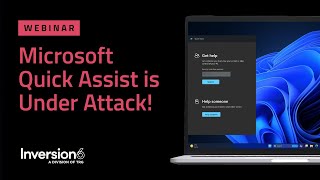 Upcoming Webinar: Microsoft Quick Assist is Under Attack!