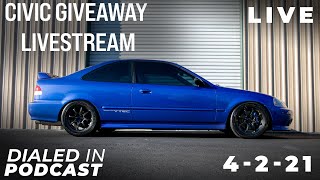 Dialed In Podcast: Live 4-2-21 : CIVIC GIVEAWAY LIVE STREAM