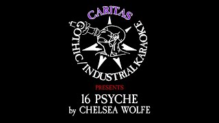 Chelsea Wolfe - 16 Psyche - Karaoke Instrumental w. Lyrics - Caritas Goth Karaoke