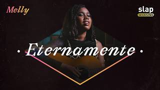 Melly - Eternamente | Ao Vivo no Slap Sessions