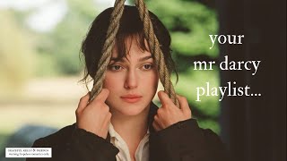 playlist to give you the feeling of mr darcy pride and prejudice. deep emotions - extremely romantic