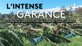 L'intense Garance - 26 minutes au coeur du cyclone qui a durement touché La Réunion