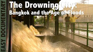 The Drowning City: Bangkok and the Age of Floods - Full Nature Documentary