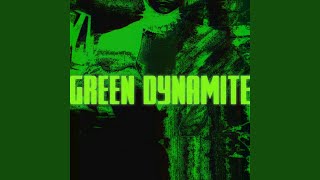 Green Dynamite