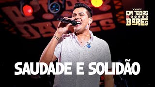SAUDADE E SOLIDÃO - Vitor Fernandes (EM TODOS OS BARES)