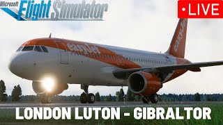 (LIVE) MSFS2020 | AIRBUS A320 LONDON LUTON - GIBRALTAR   | Full Flight!