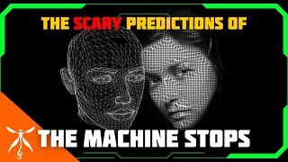 The Terrifying Predictions of The Machine Stops