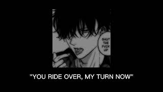 you ride over, my turn now  NSFW