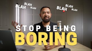 how to make your videos NOT BORING