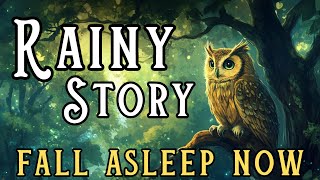 A Rainy Day in the Enchanted Valley 💤 A Relaxing RAINY Story 💤 FALL ASLEEP NOW