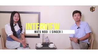 Interview with Matupi Singer - Matu Nodi