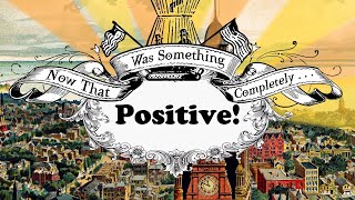 And Now For Something Completely Positive! (December)