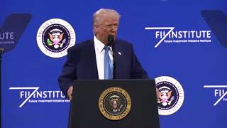 Trump at FII Future Investment Initiative Priority Summit  (full video, no commercials)