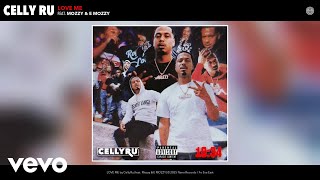 Celly Ru - LOVE ME (Official Audio) ft. Mozzy, E MOZZY