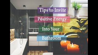 How to invite positive energy into bathroom? -Tips to remove negative energy from toilet