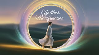 Effortless Manifestation Mastery