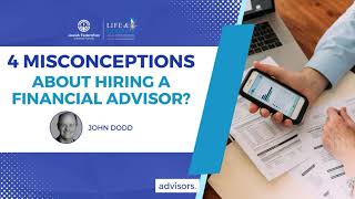 4 Misconceptions about hiring a financial advisor | John Dodd