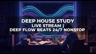 📚 Deep House Study Live Stream | Deep Flow Beats 24/7 Nonstop - DeepWave ID ‼️🎶❤️