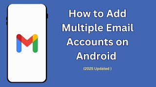 How to Add Multiple Email Accounts on Android | New Update 2025