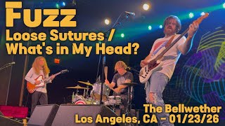 Fuzz - Loose Sutures / What's in My Head? - The Bellwether, Los Angeles, CA - 01/23/26