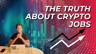 The Truth About Crypto Jobs in 2025 (No One Tells You This)