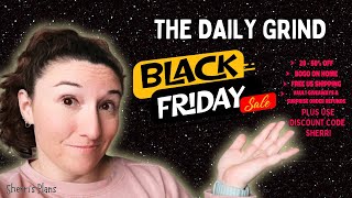 The Daily Grind Black Friday sale details! Shop now with discount code SHERRI