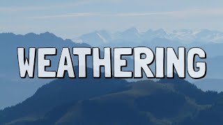 What Is Weathering?