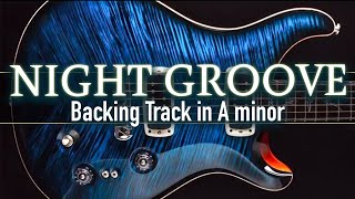 Night Groove Backing Track in A minor | SZBT 1083