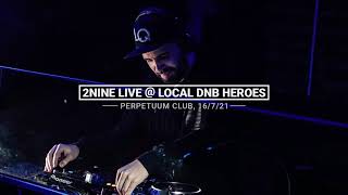 2Nine - Live @ Local DNB Heroes, Perpetuum Club (16/7/21)