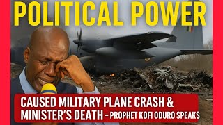 Political Power Caused Military Plane Cr.ash & Minister’s D€ath – Prophet Kofi Oduro Reveals