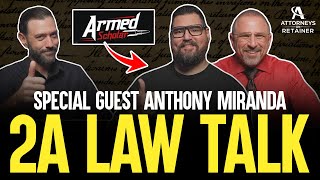 2A Law Talk with Armed Scholar Anthony Miranda