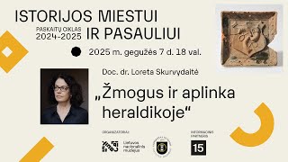 doc. dr. Loretos Skurvydaitės paskaita „Žmogus ir aplinka heraldikoje“