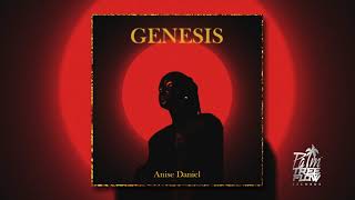 Anise Daniel - Genesis (Audio)
