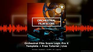 Film Score Logic Pro Template | Orchestral Soundtrack + FREE Tutorial