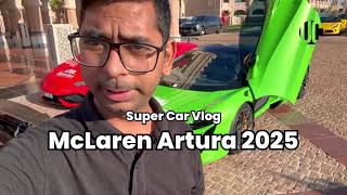 McLaren Artura 2025 Dubai Vlog | McLaren Artura Interior, Test Drive, High Speed