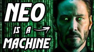 Neo is a Machine  - The Matrix Resurrections Theory