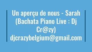 Un aperçu de nous Sarah Bachata Piano Live Dj Cr@zy