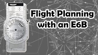 Private Pilot Ground School, E6B - Learn to Fly - Aerospace Education