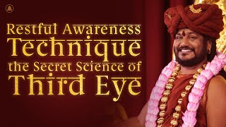 Restful Awareness Technique – the Secret Science of Third Eye | Nithyananda satsang | 02 Sep 2016