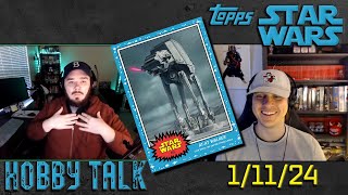 TOPPS STAR WARS | HOBBY TALK | 1/11/24
