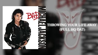 [FULL HQ DAT AVAILABLE] Michael Jackson - Throwing Your Life Away 