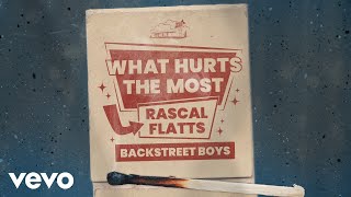 Rascal Flatts, Backstreet Boys - What Hurts The Most (Lyric Video)