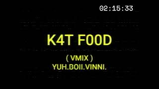 KAT FOOD ( VMIX ) - YUH.BOII.VINNI. - OFFICIAL AUDIO