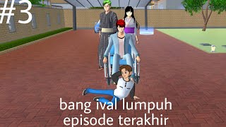 bang Ival lumpuh episode terakhir y🤗  drama|| sakura school simulator