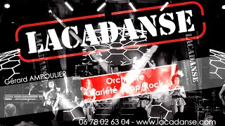 LACADANSE Orchestre variété rock festif attractif  "J'ai vu"